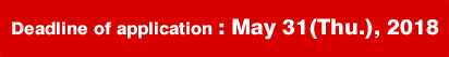 Deadline of application  May 31(Tue.), 2016